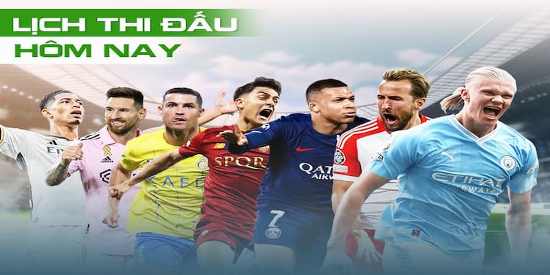 Lý do nên cập nhật lịch bóng đá hôm nay mỗi ngày