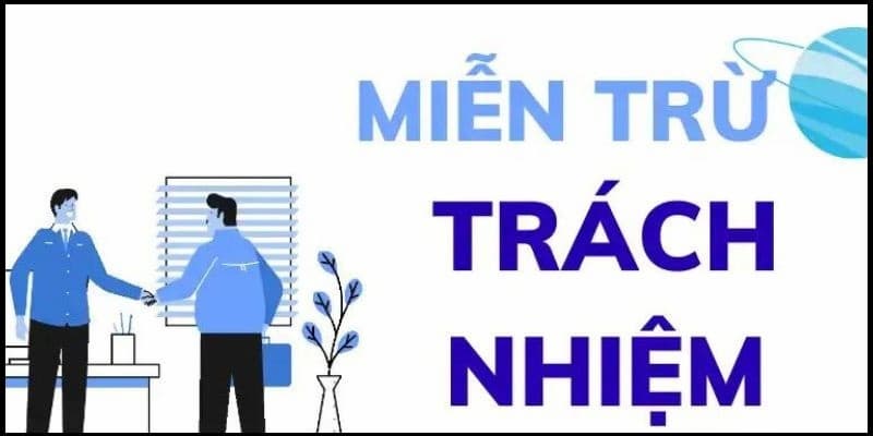 Nội dung chính trong chính sách miễn trừ trách nhiệm tại kèo bóng đá